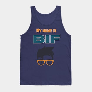 My name is bif Tank Top